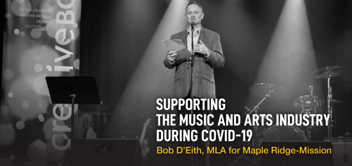 Supporting-the-music-and-arts-industry-during-COVID-19 Bob D'Eith, MLA Maple Ridge-Mission